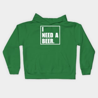 Funny I Need A Beer Design Kids Hoodie